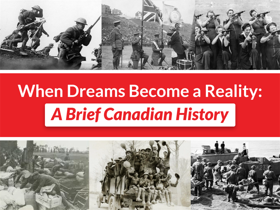 When Dreams Become a Reality: A Brief Canadian History!